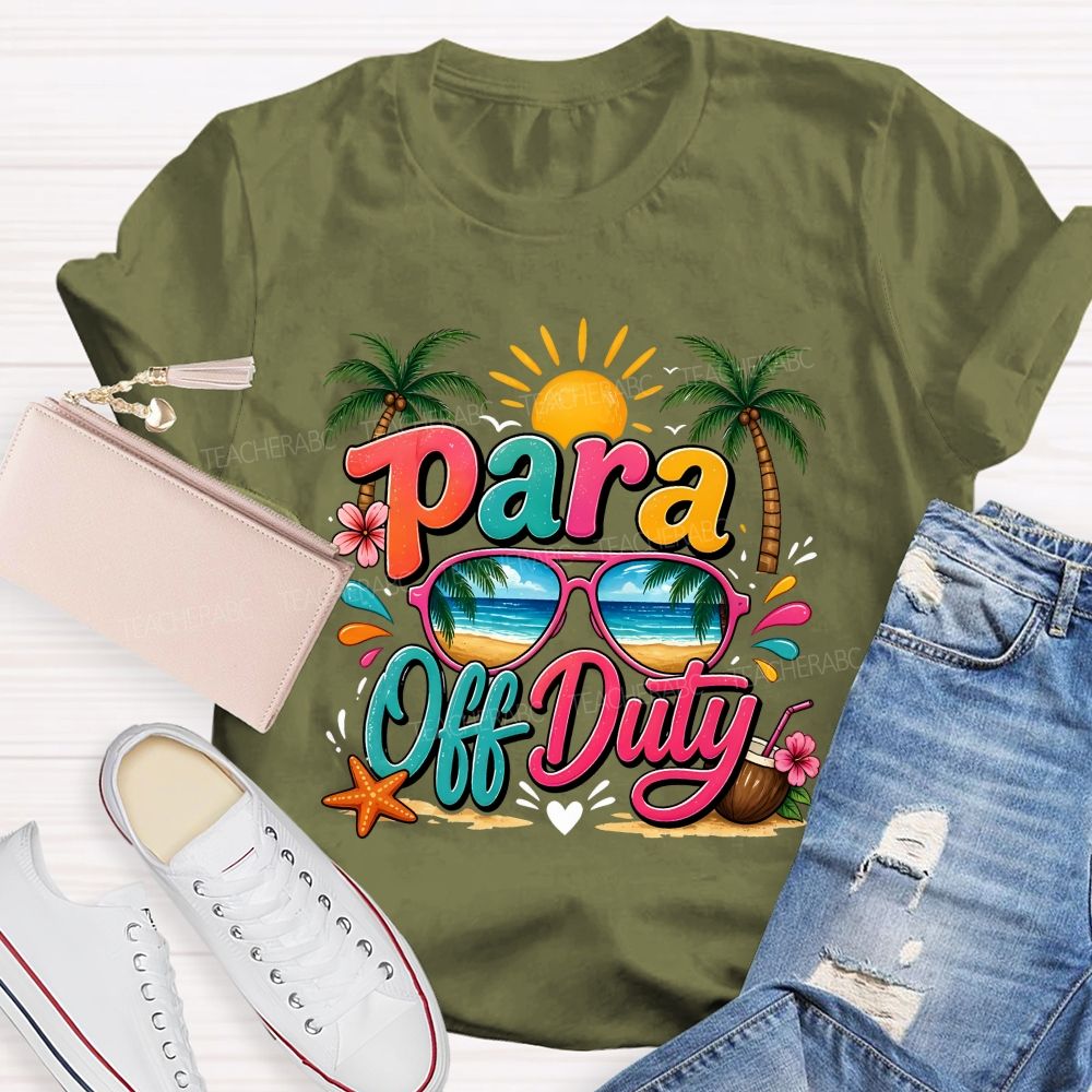 Para Off Duty Summer Break Teacher T-shirt