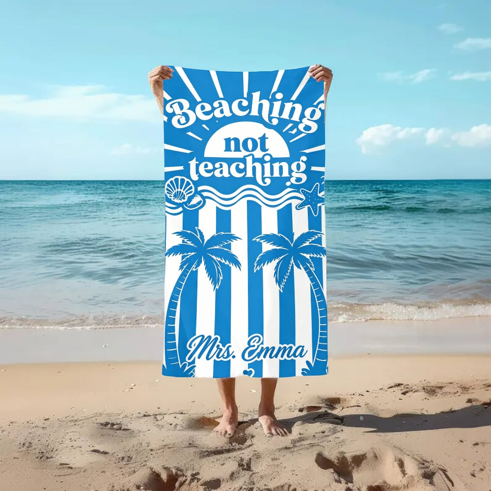 Personalized Name Blue Strip Beaching Not Teaching Beach Towel