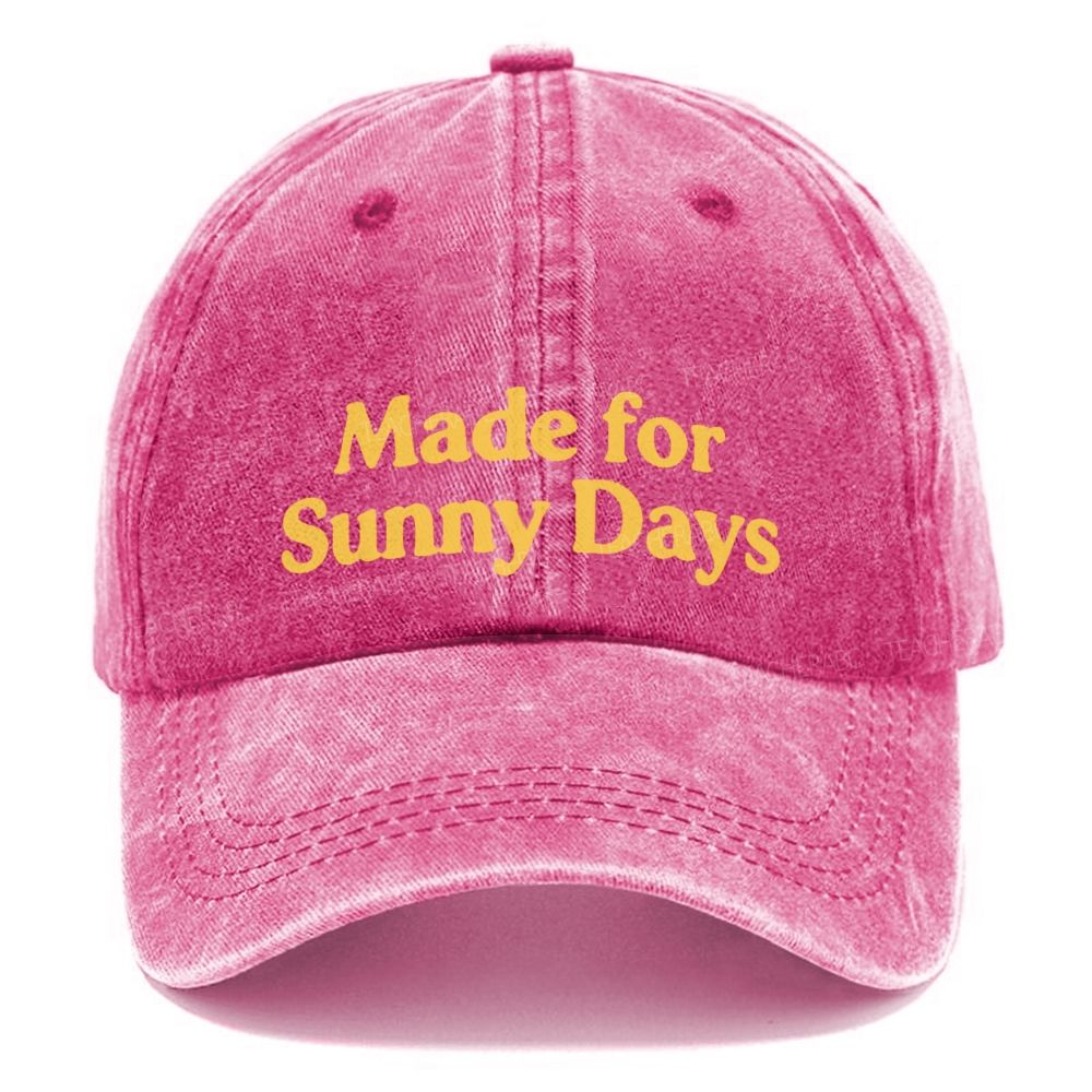 Made for Sunny Days Baseball Hat