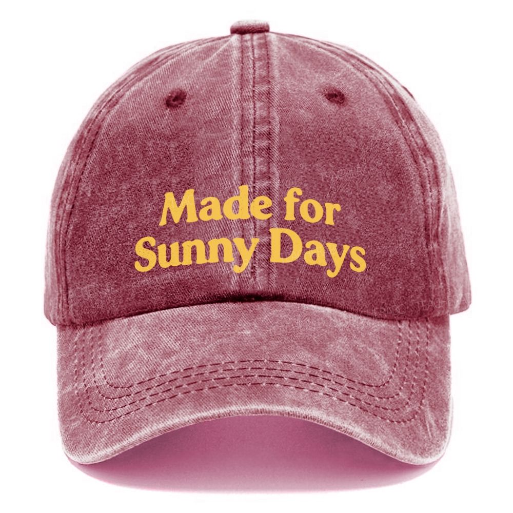 Made for Sunny Days Baseball Hat