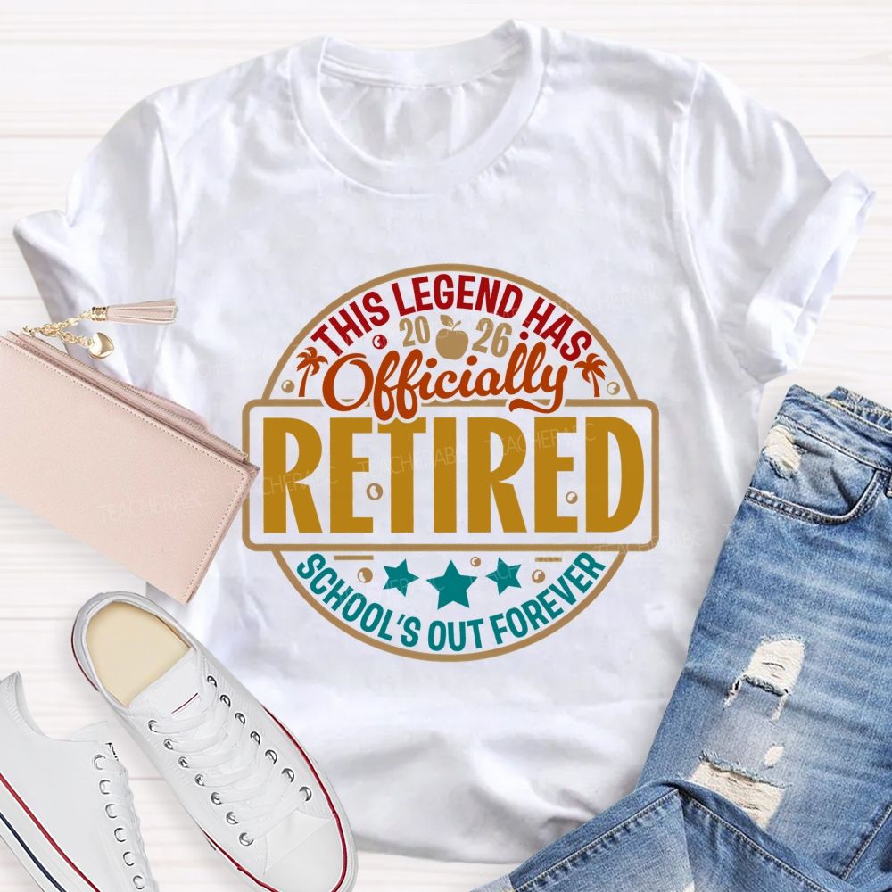 This Legend Has Officially Retired School'S Out Forever Teacher T-shirt
