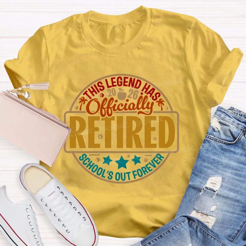 This Legend Has Officially Retired School'S Out Forever Teacher T-shirt