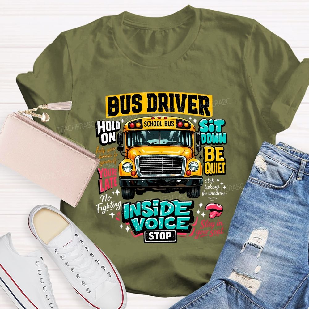Bus Driver Inside Voice Stop T-shirt