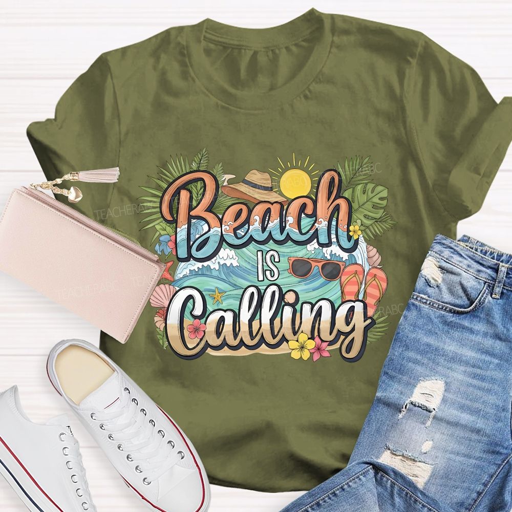 Beaching Is Calling Summer Break Teacher T-shirt