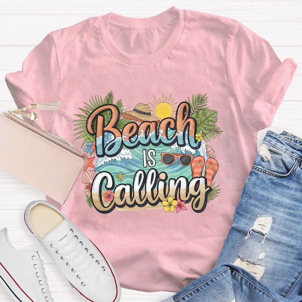 Beaching Is Calling Summer Break Teacher T-shirt