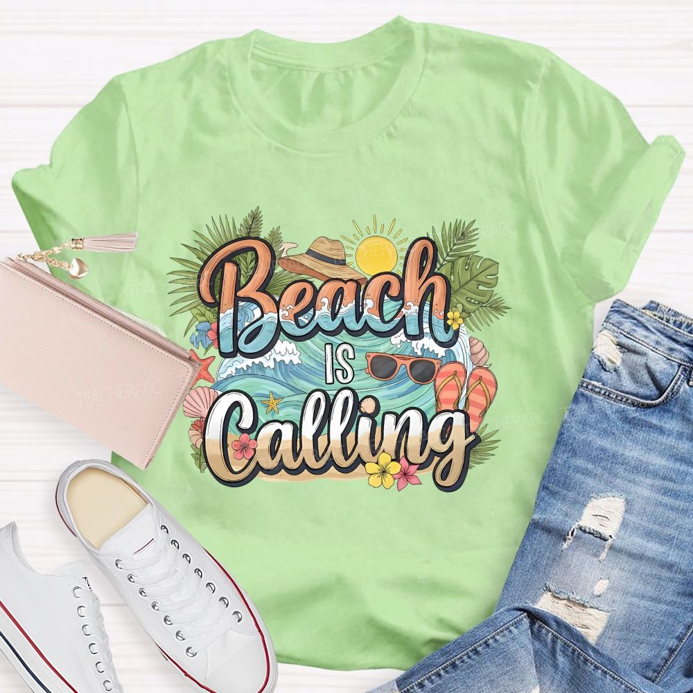 Beaching Is Calling Summer Break Teacher T-shirt