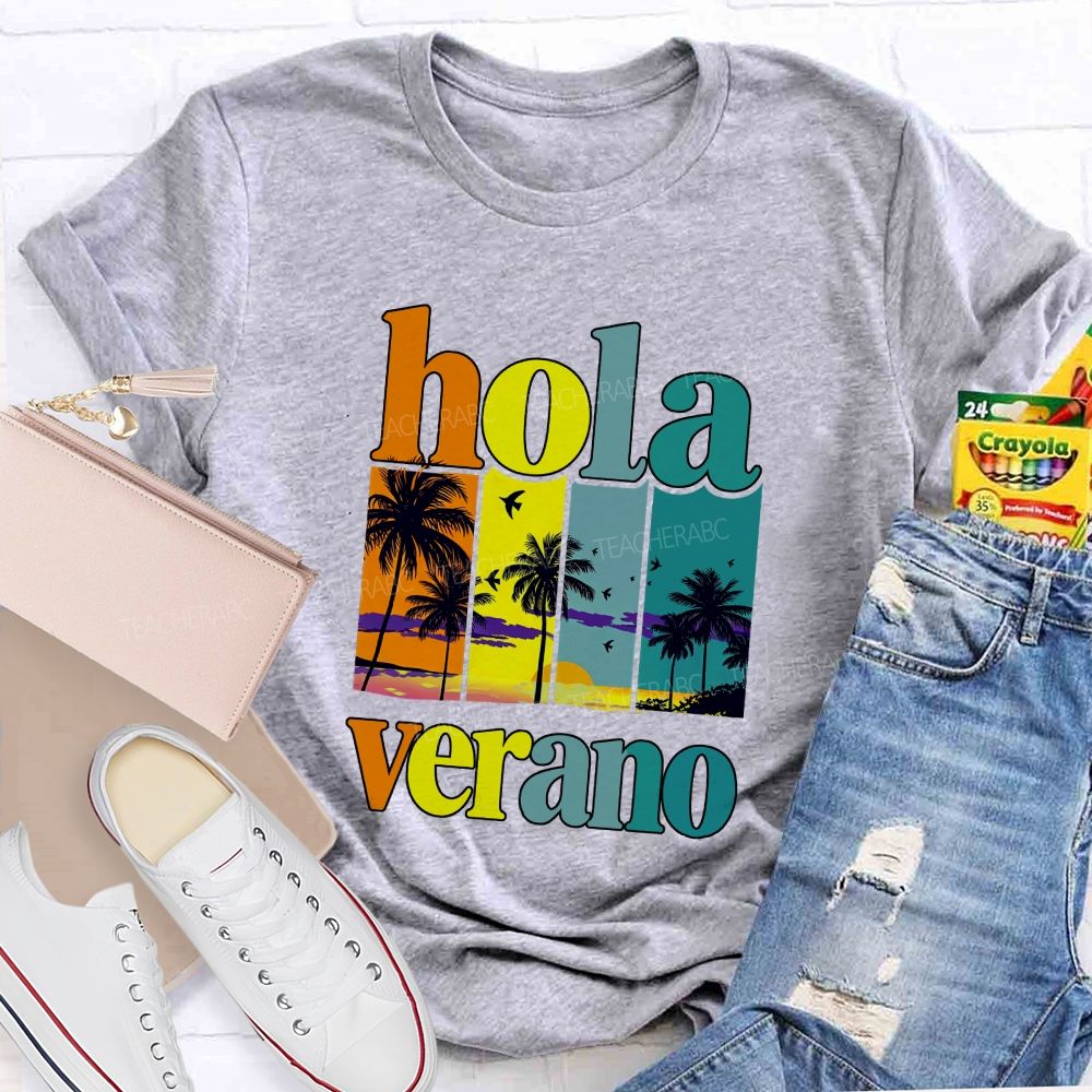 Hola Verano Bilingual Teachers Summer Break Teacher T-shirt