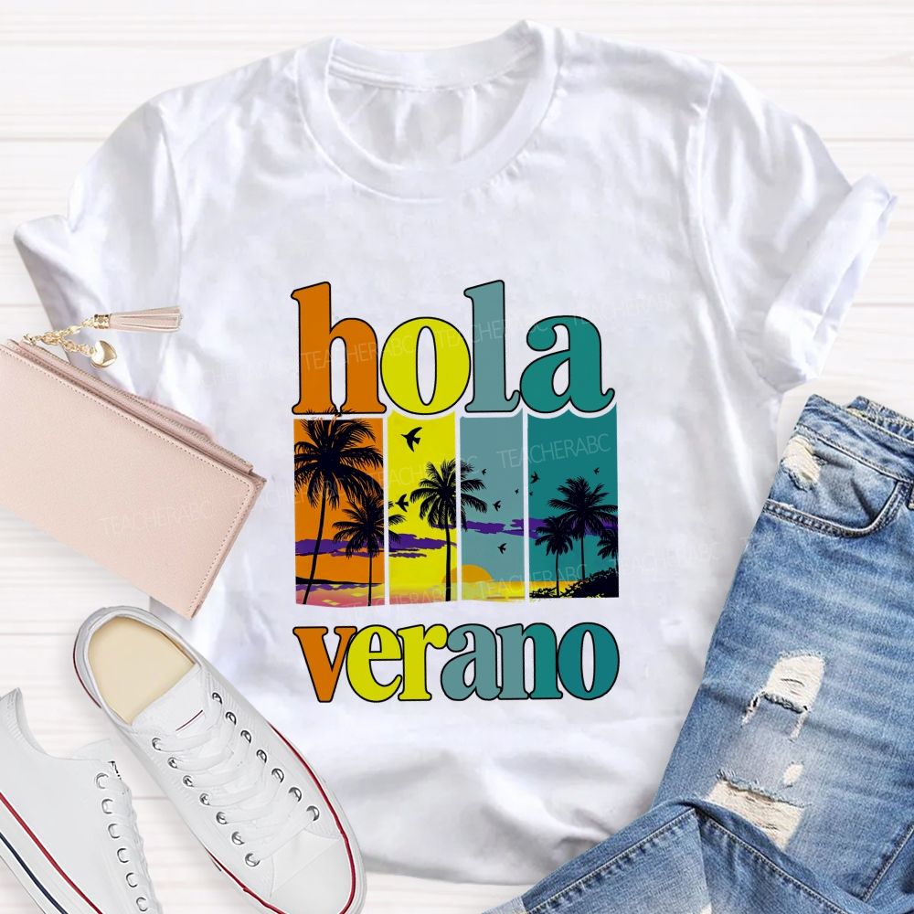 Hola Verano Bilingual Teachers Summer Break Teacher T-shirt