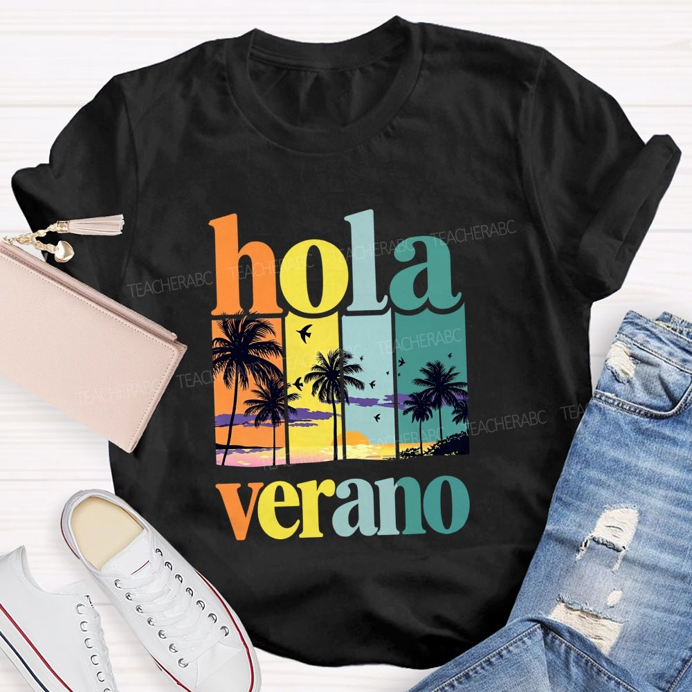 Hola Verano Bilingual Teachers Summer Break Teacher T-shirt