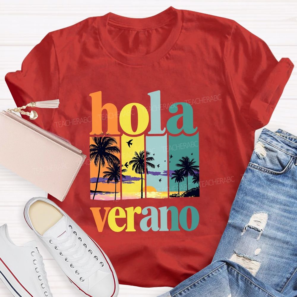 Hola Verano Bilingual Teachers Summer Break Teacher T-shirt