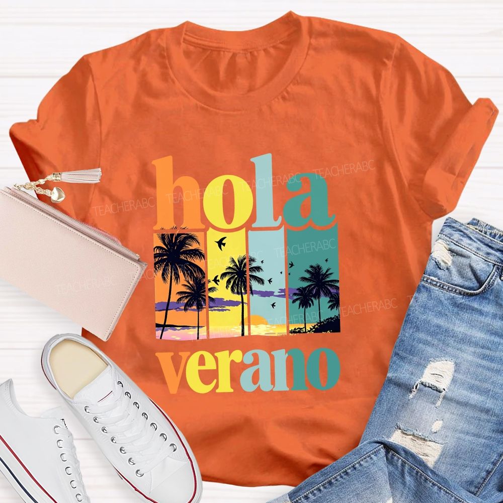Hola Verano Bilingual Teachers Summer Break Teacher T-shirt