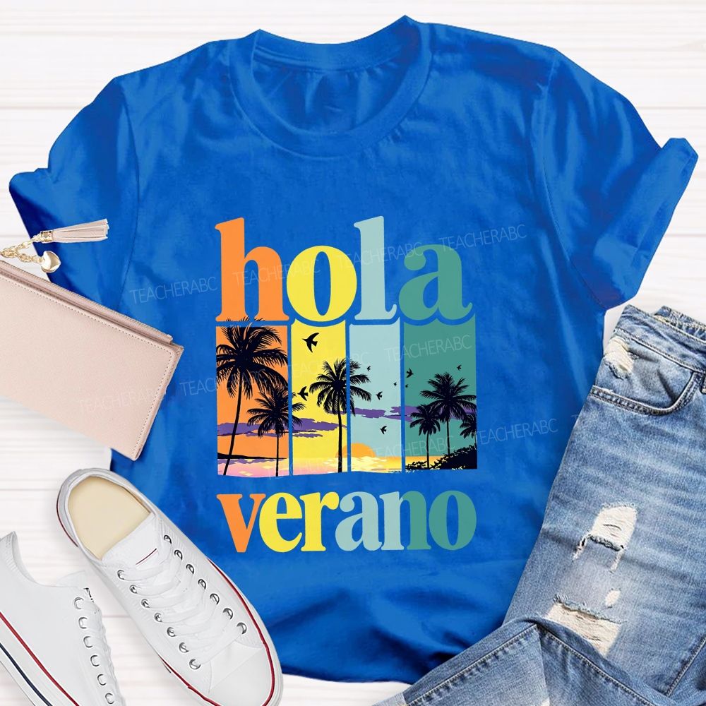 Hola Verano Bilingual Teachers Summer Break Teacher T-shirt