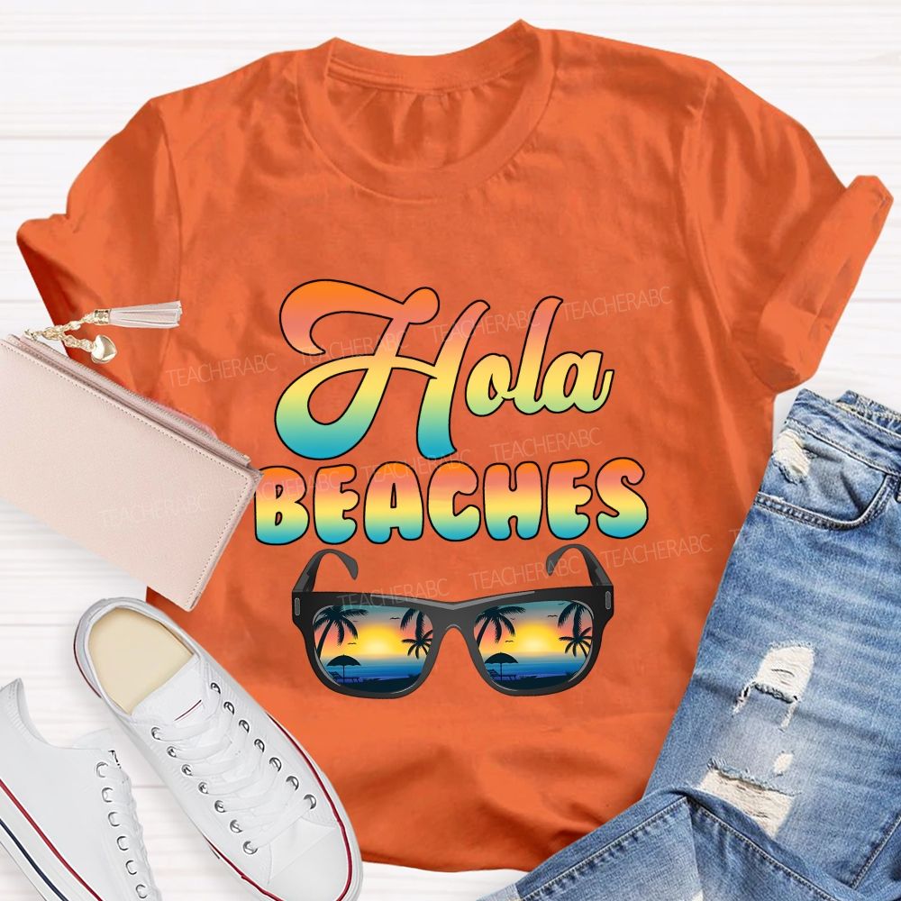 Hola Beaches Bilingual Teacher Summer Break Teacher T-shirt