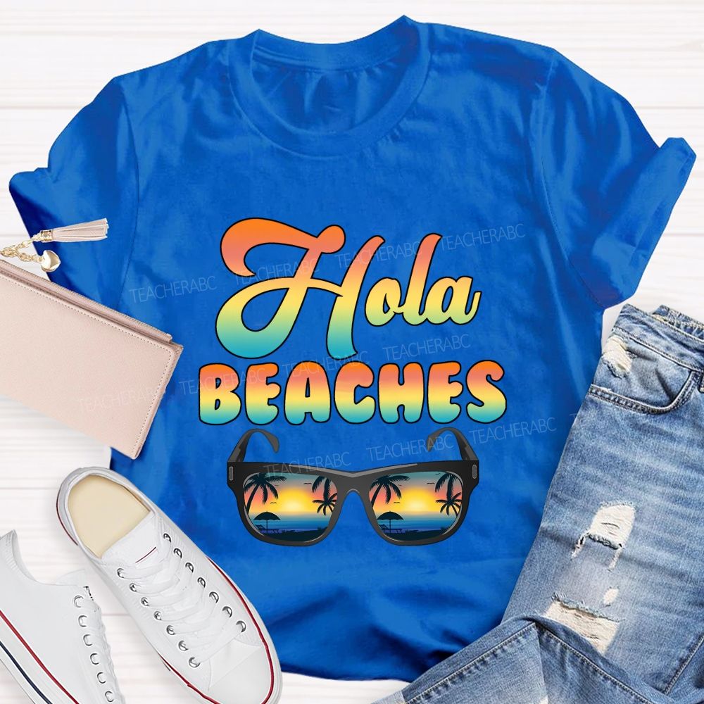 Hola Beaches Bilingual Teacher Summer Break Teacher T-shirt
