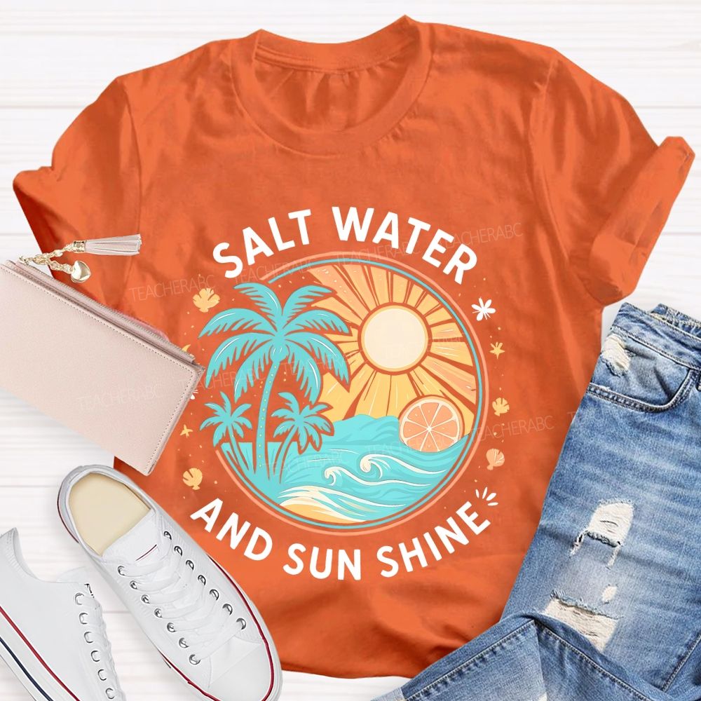 Salt Water And Sun Shine Teacher T-shirt