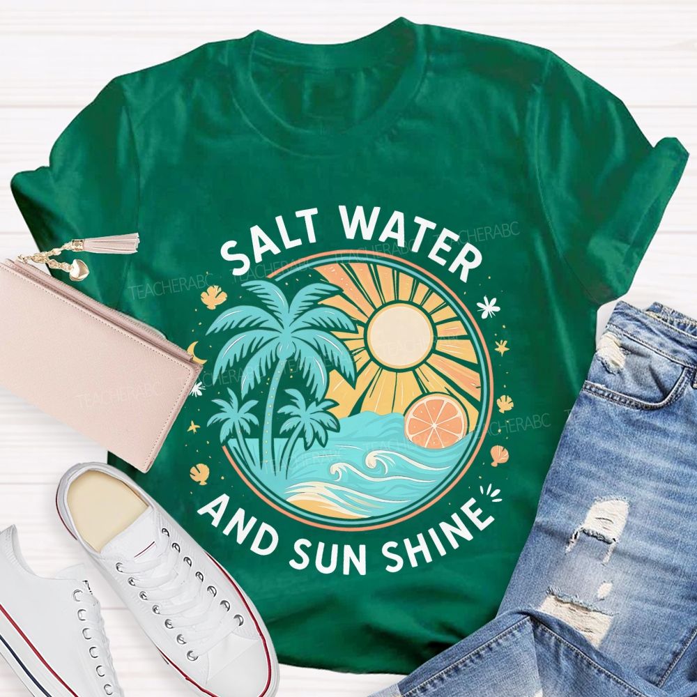 Salt Water And Sun Shine Teacher T-shirt
