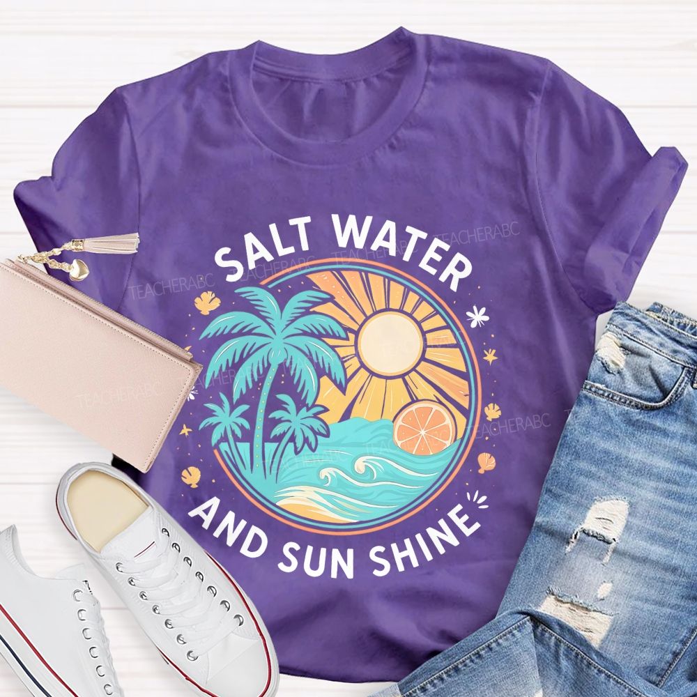 Salt Water And Sun Shine Teacher T-shirt