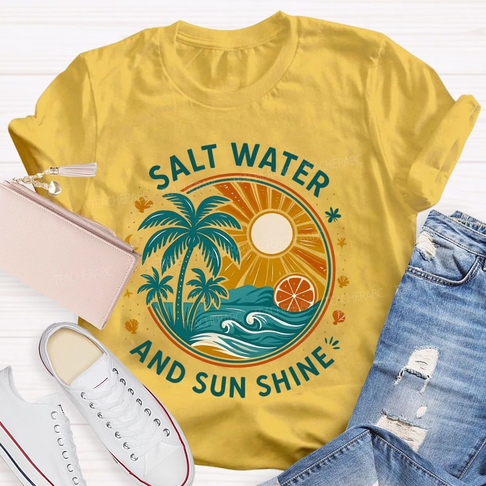 Salt Water And Sun Shine Teacher T-shirt