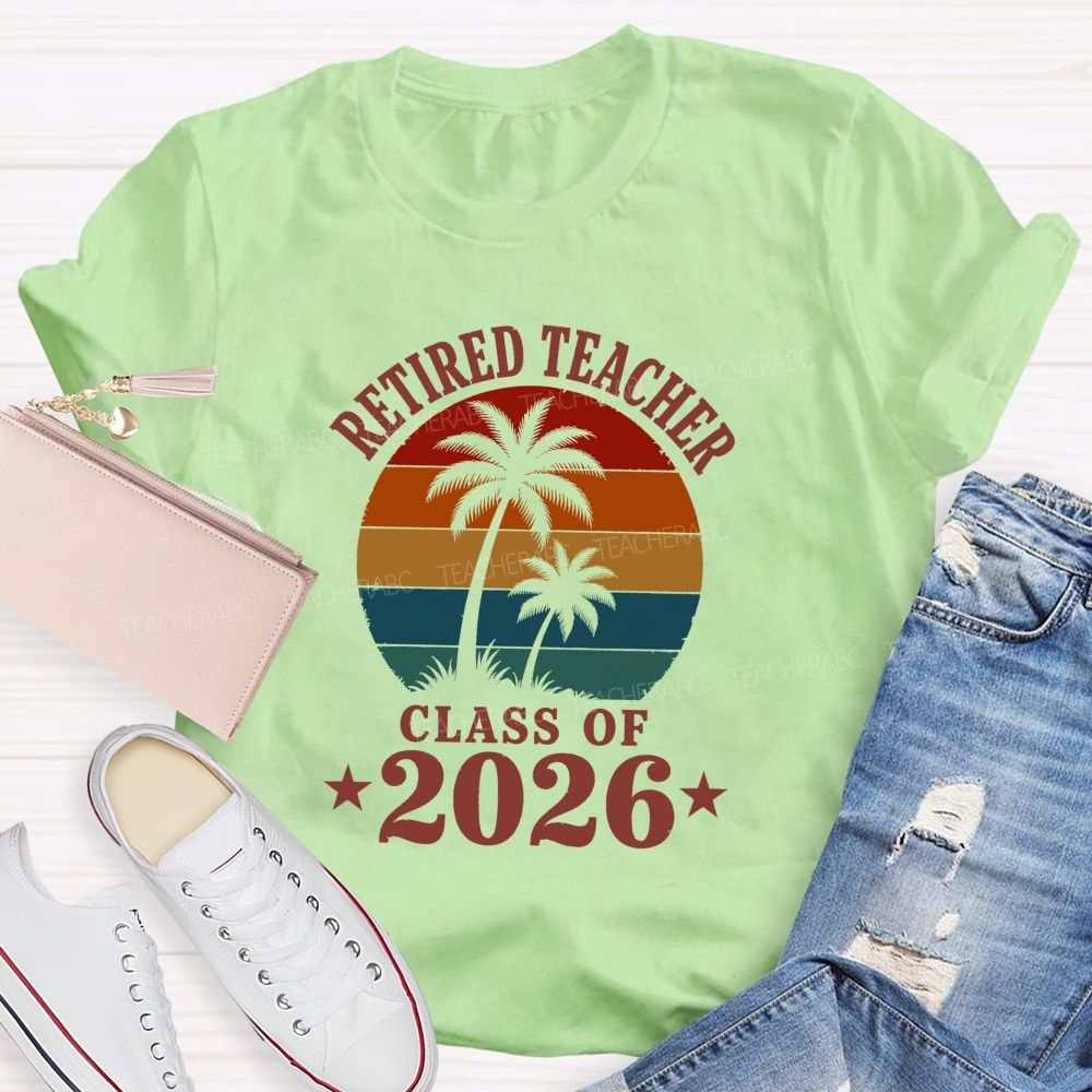 Retired Teacher Class Of 2026 Teacher T-shirt