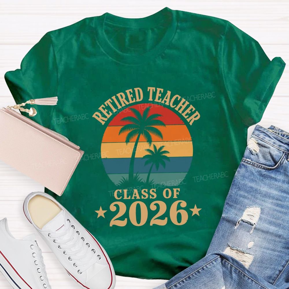 Retired Teacher Class Of 2026 Teacher T-shirt