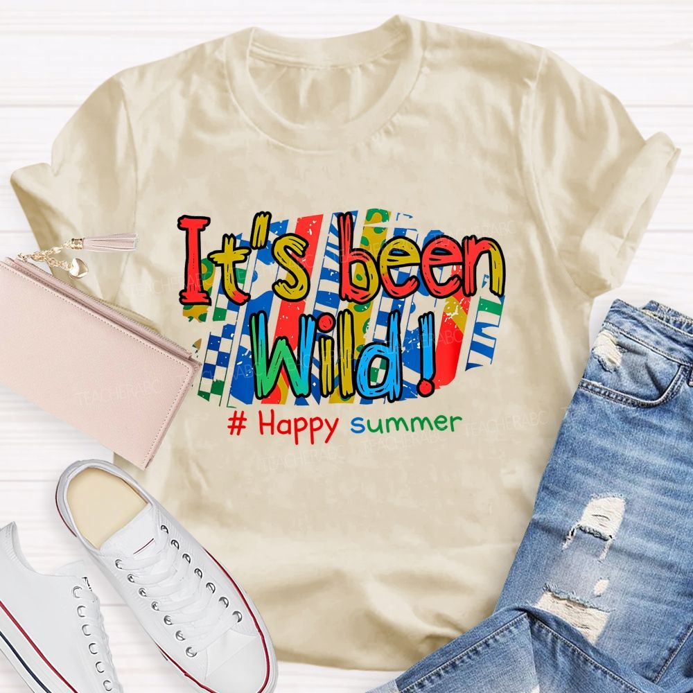 It's Been Wild Happy Summer Teacher T-shirt