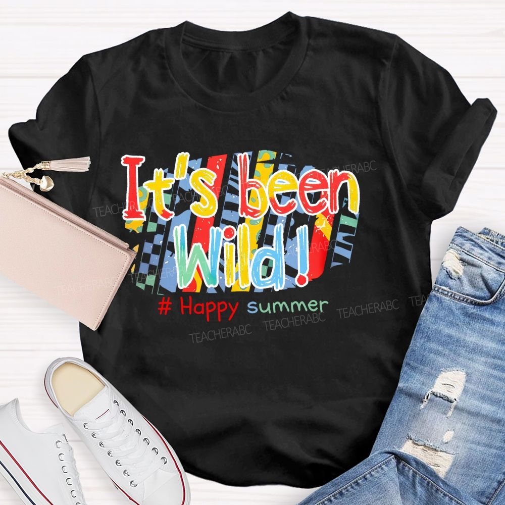 It's Been Wild Happy Summer Teacher T-shirt