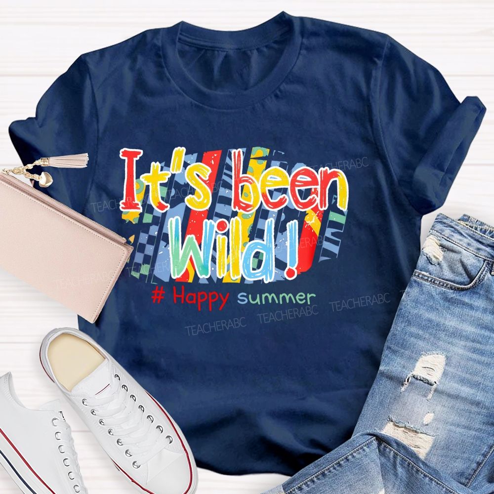 It's Been Wild Happy Summer Teacher T-shirt
