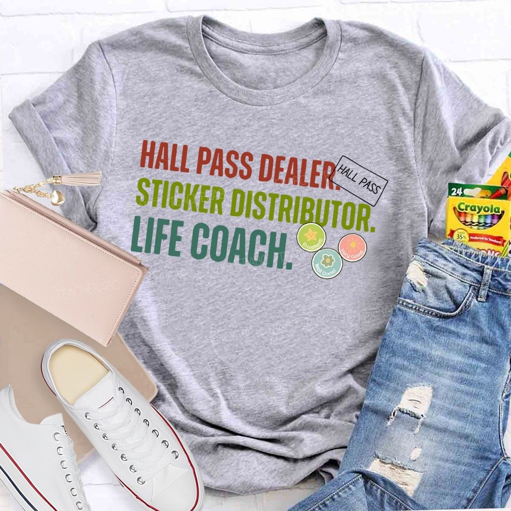 Hall Pass Dealer Sticker Distributor Life Coach Teacher T-shirt