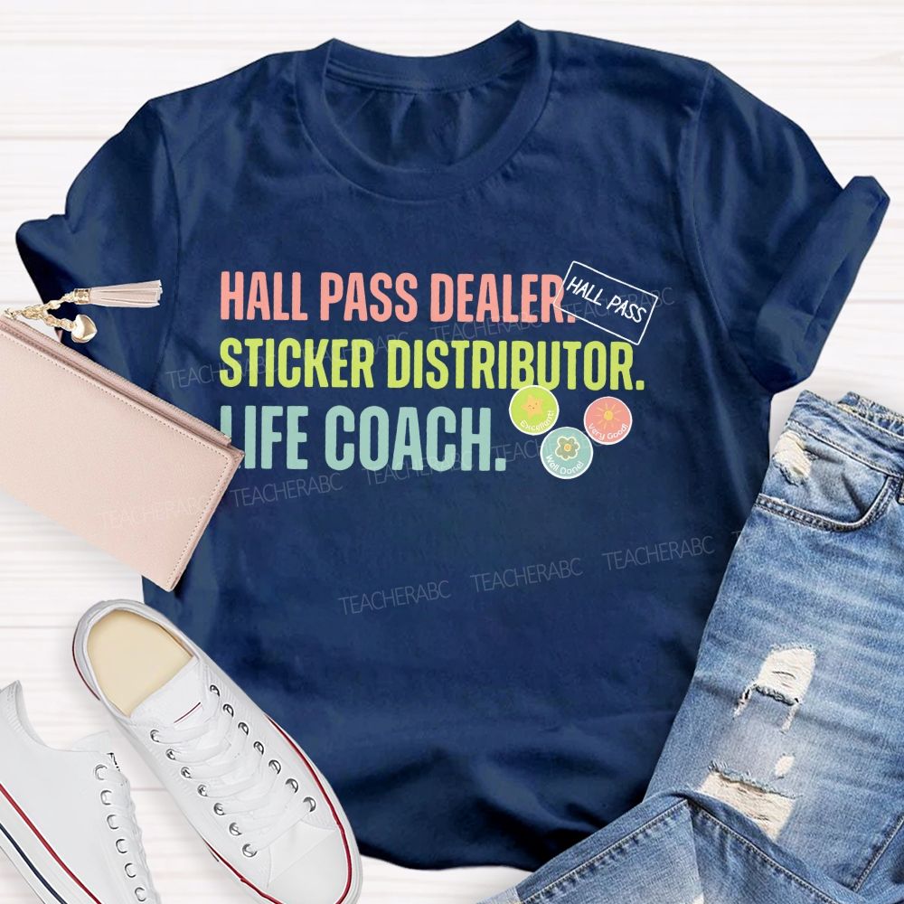 Hall Pass Dealer Sticker Distributor Life Coach Teacher T-shirt