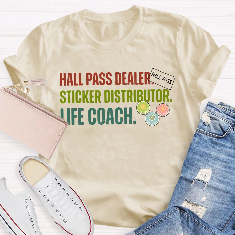 Hall Pass Dealer Sticker Distributor Life Coach Teacher T-shirt