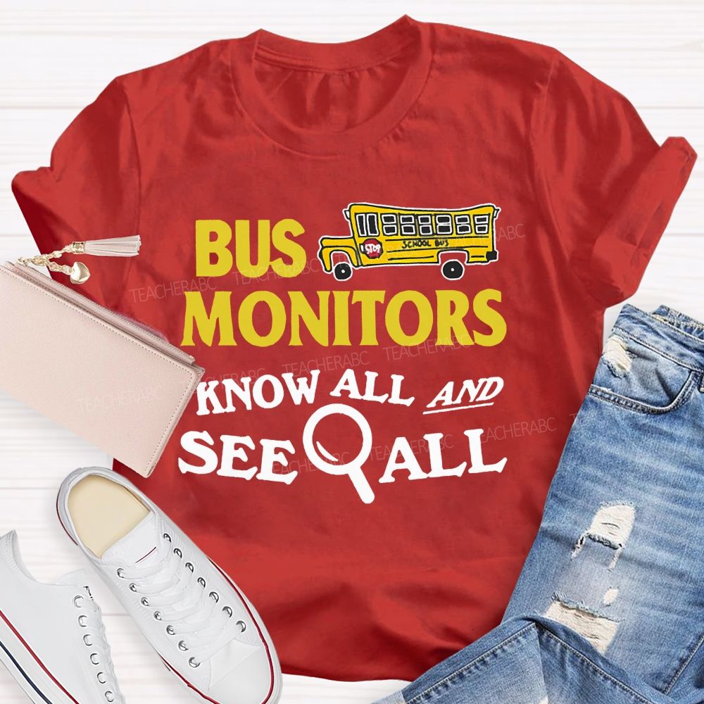 Bus Monitors Know All And See All Teacher T-shirt