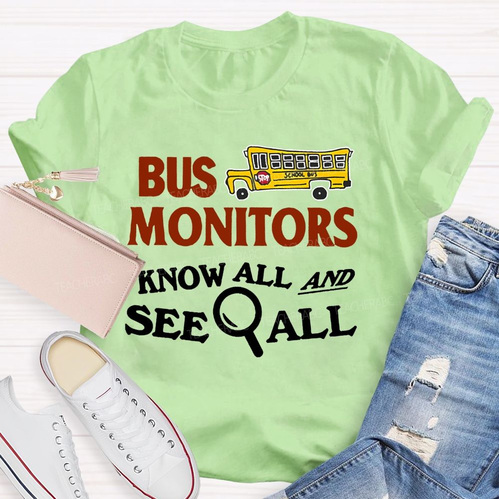 Bus Monitors Know All And See All Teacher T-shirt