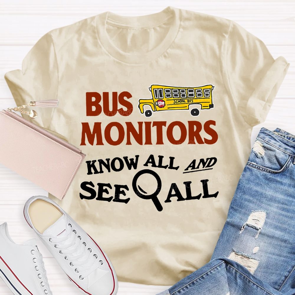 Bus Monitors Know All And See All Teacher T-shirt