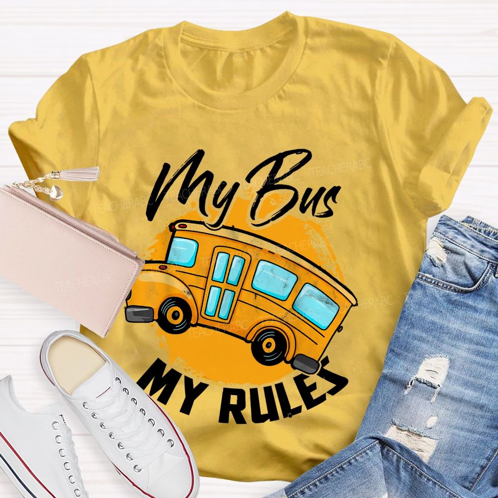My Bus My Rules Teacher T-shirt