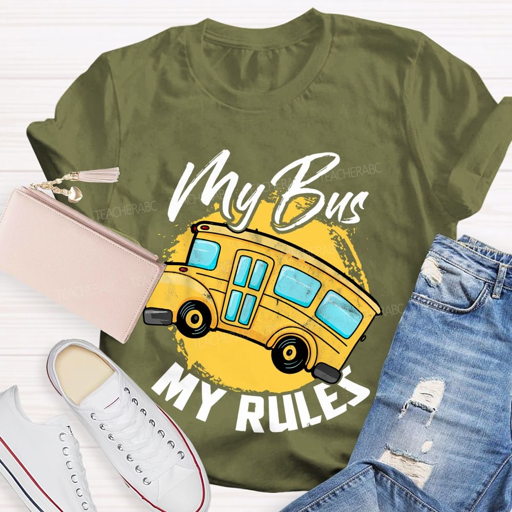 My Bus My Rules Teacher T-shirt