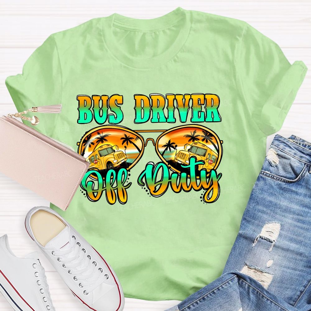 Bus Driver Off Duty Colorful Letters Graphics Teacher T-shirt