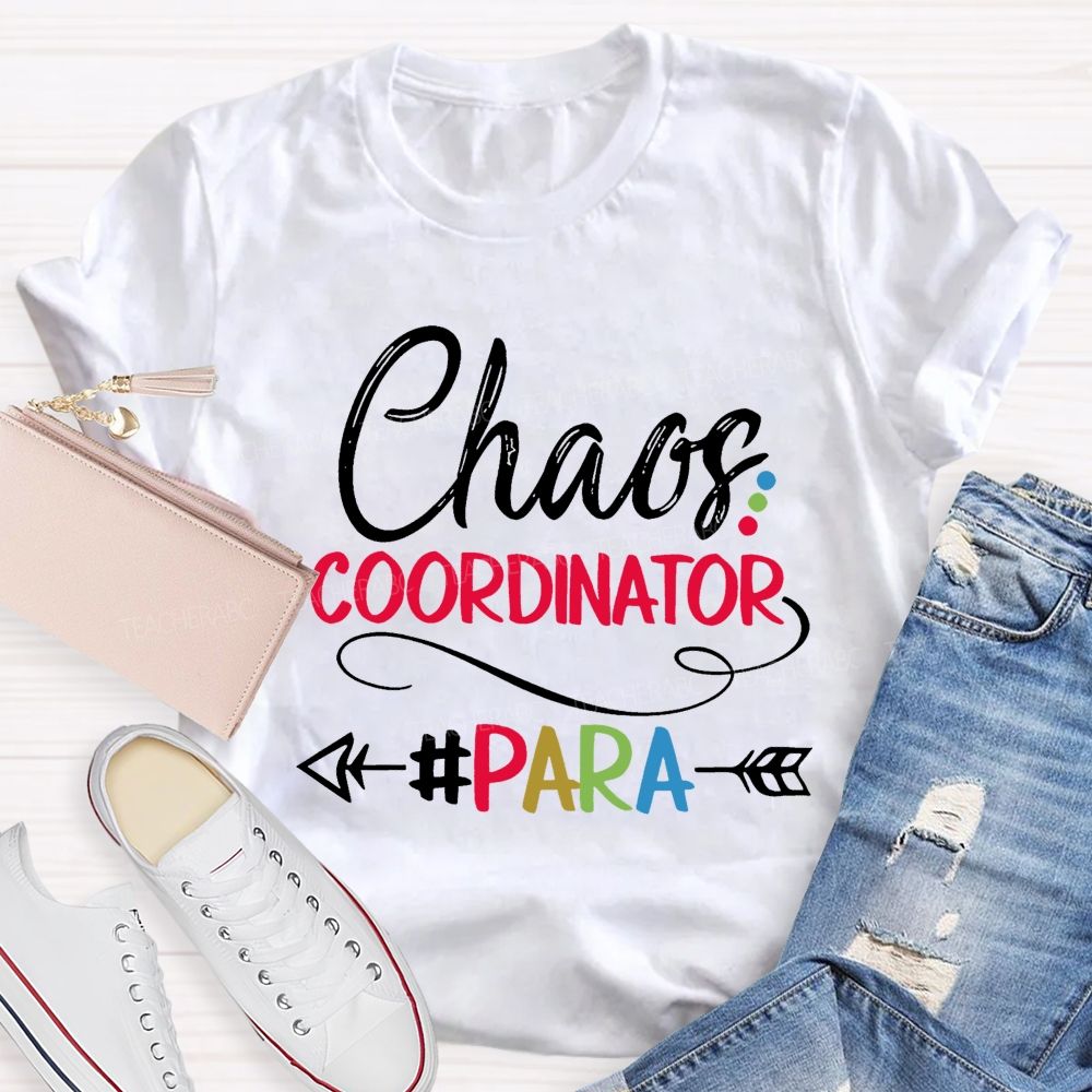 Chaos Coordinator Para Colorful Letters Teacher T-shirt
