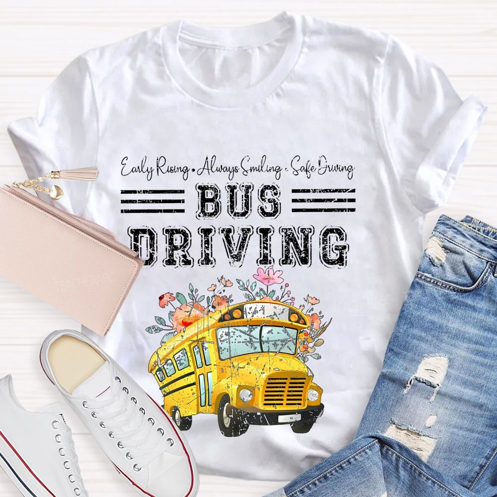 Early Rising Always Smiling Safe Driving Pattern Teacher T-shirt