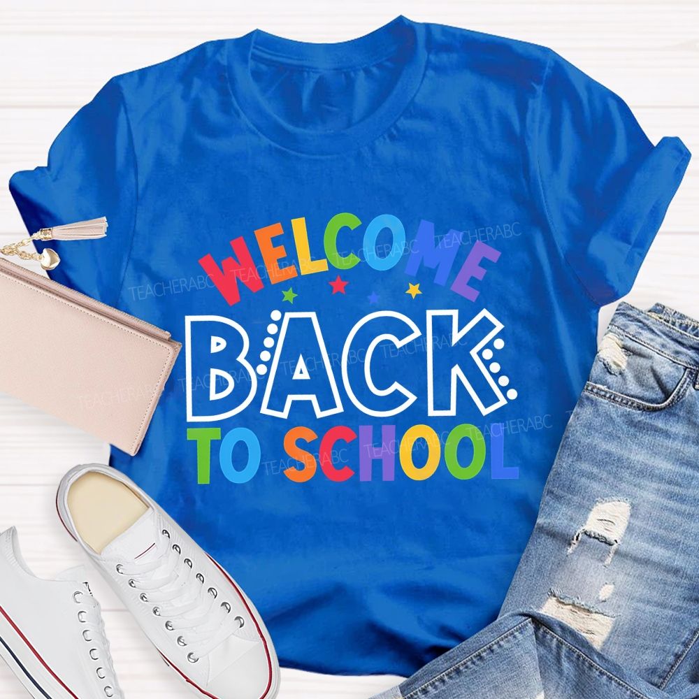 Welcome Back To School Colored Fonts Teacher T-shirt