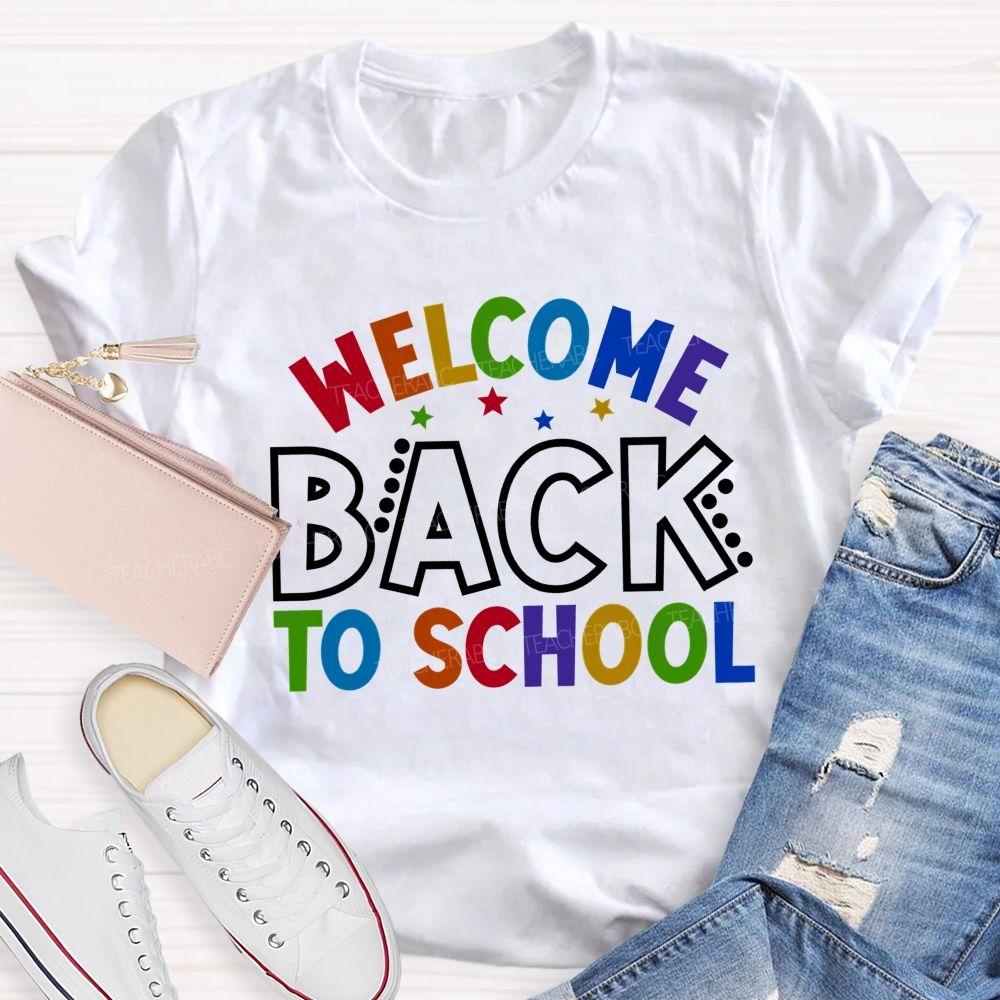 Welcome Back To School Colored Fonts Teacher T-shirt