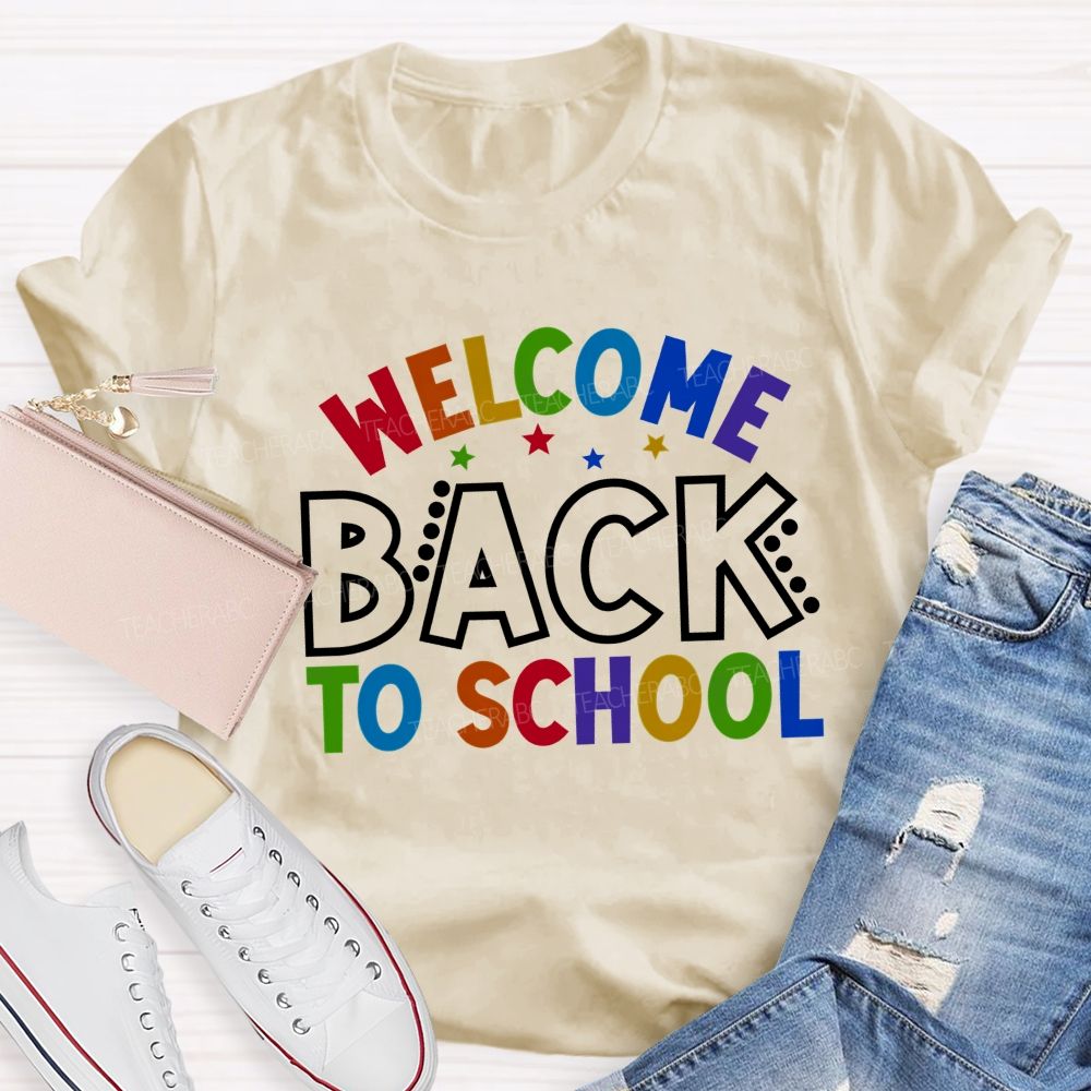 Welcome Back To School Colored Fonts Teacher T-shirt