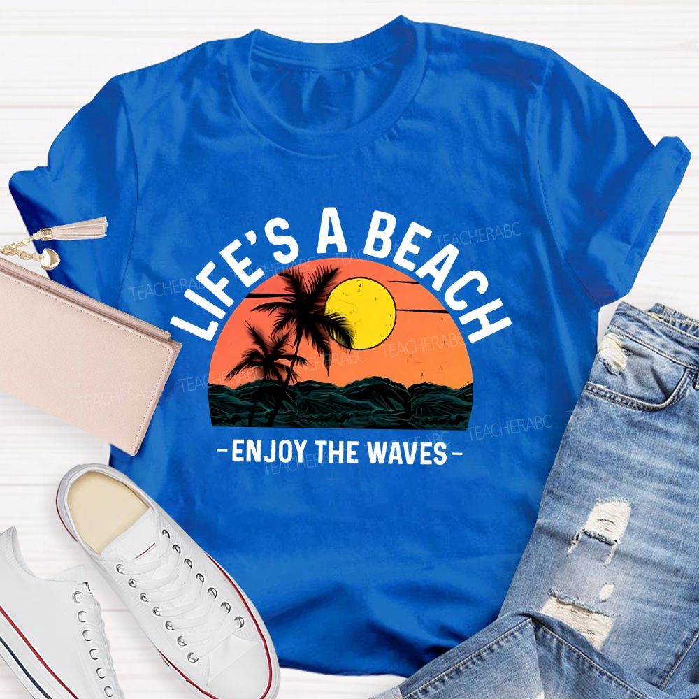 Life's A Beach Enjoy The Waves Pattern Teacher T-shirt