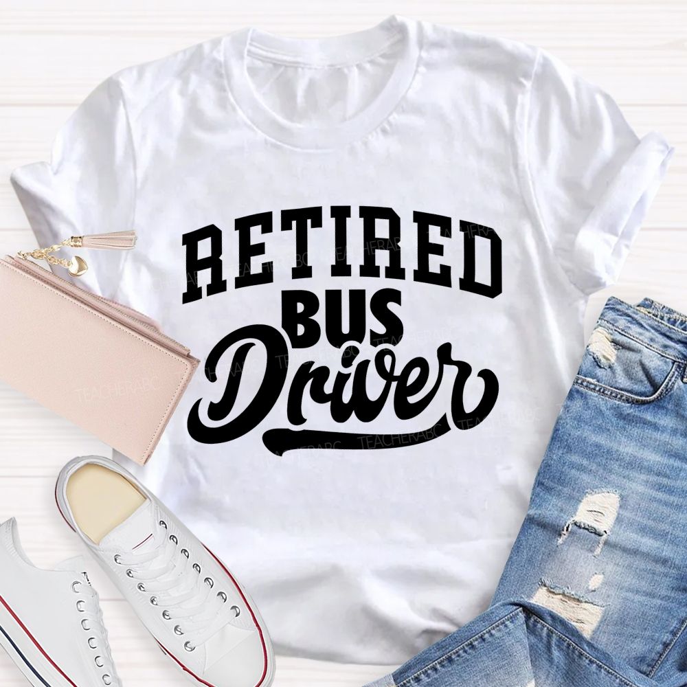Retired Bus Driver T-shirt