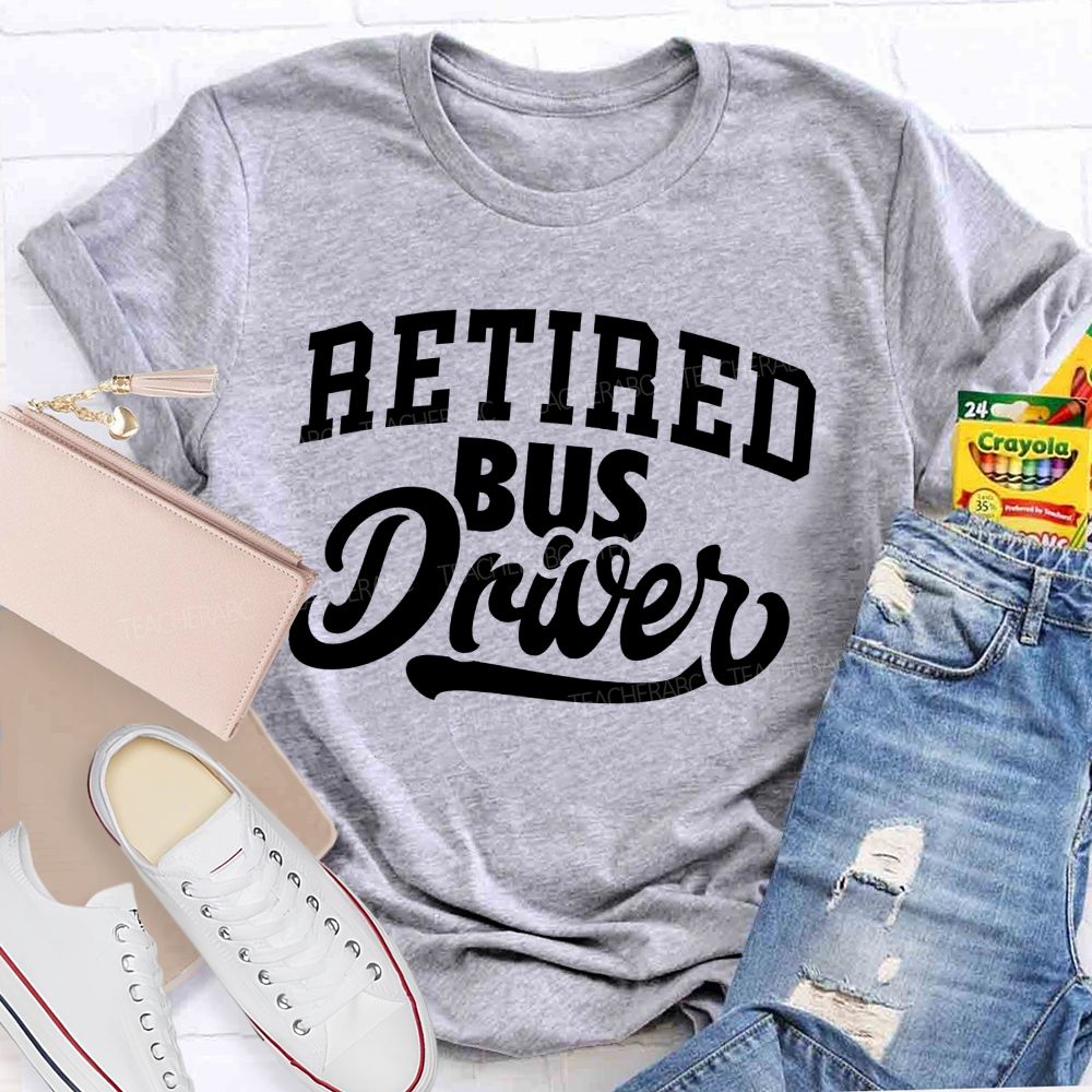 Retired Bus Driver T-shirt