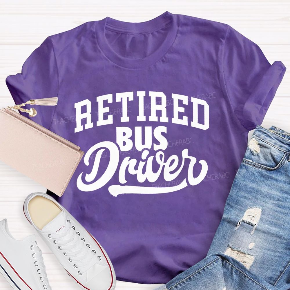 Retired Bus Driver T-shirt