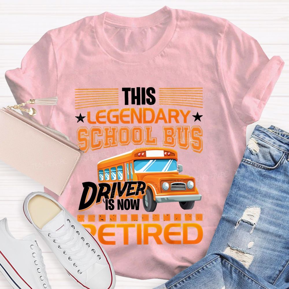 This Legendary School Bus Driver Is Now Retired Letters Patterns Teacher T-shirt
