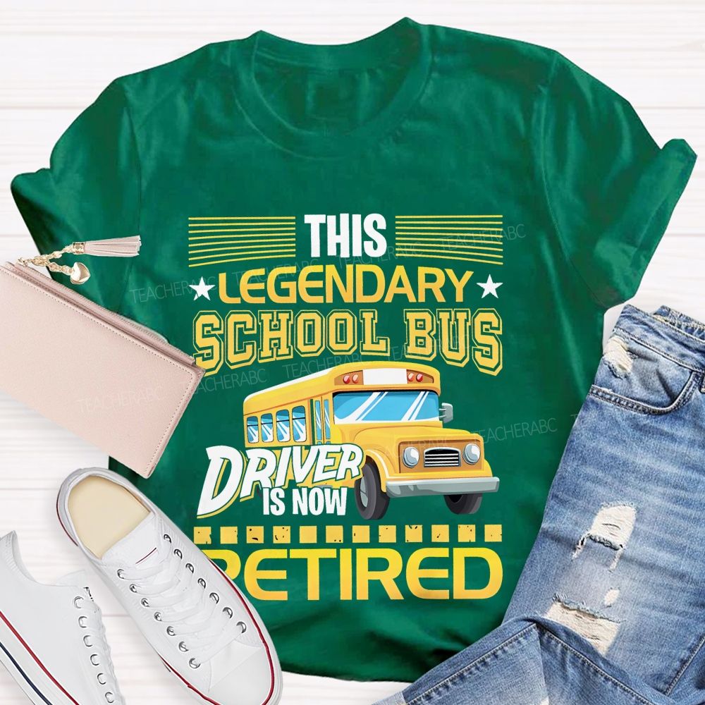 This Legendary School Bus Driver Is Now Retired Letters Patterns Teacher T-shirt
