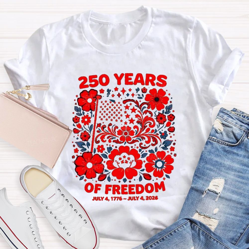 250 Year Of Freedom Floral Teacher T-Shirt