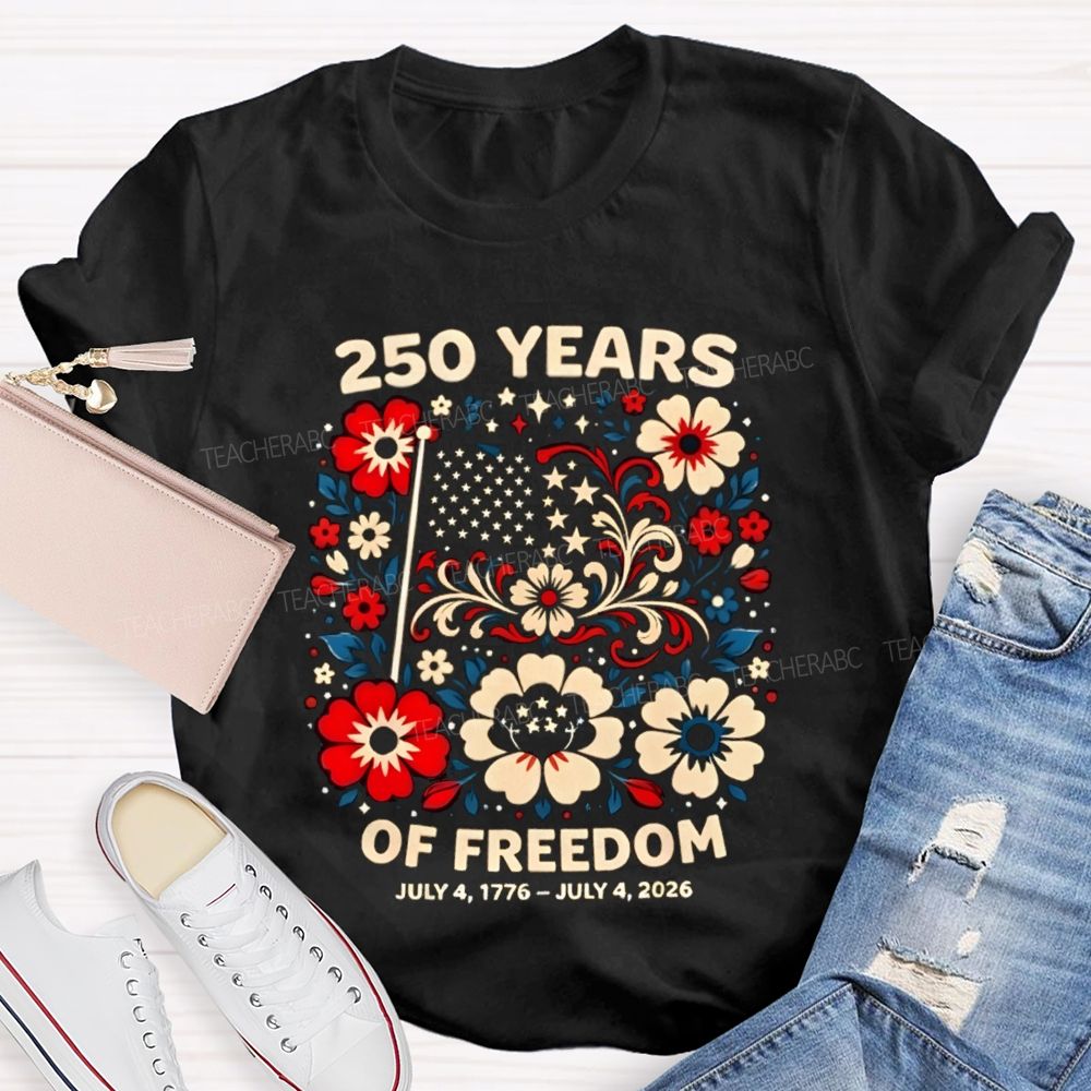 250 Year Of Freedom Floral Teacher T-Shirt