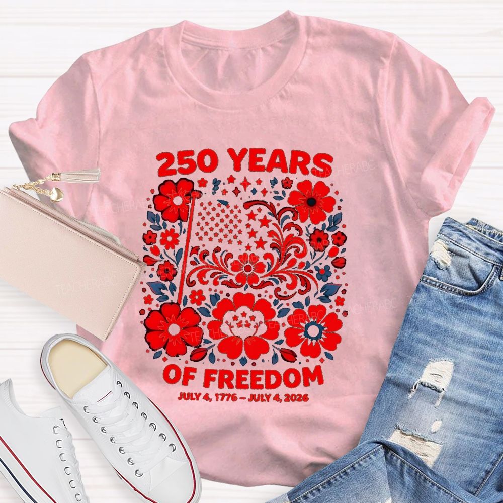 250 Year Of Freedom Floral Teacher T-Shirt